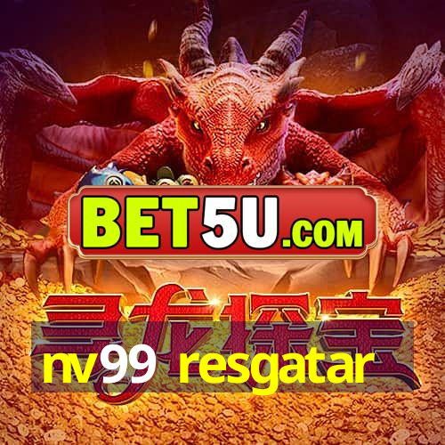 nv99 resgatar